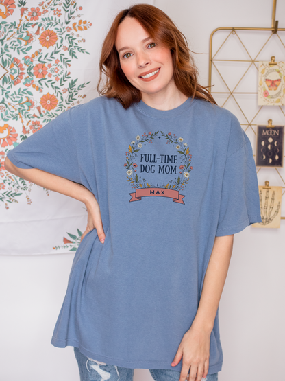 Custom Dog Mom Shirt | Full Time Dog Mom Tee | Rootspaws
